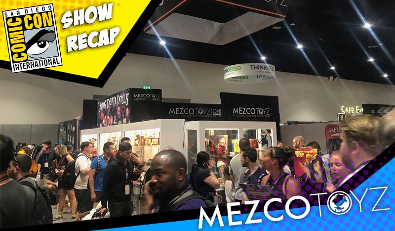 SDCC Mezco Toyz Recap