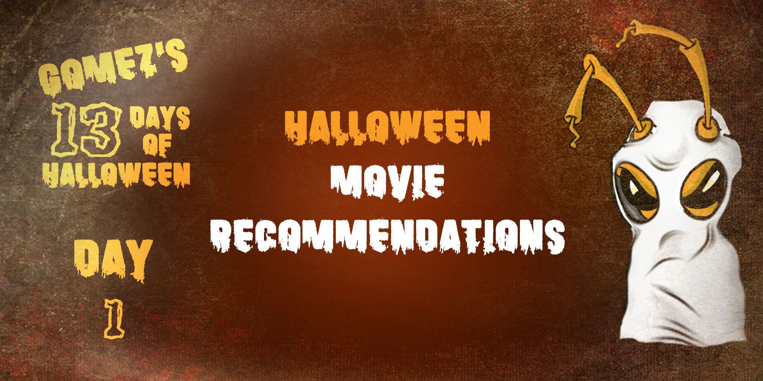 Gomez’s 13 Halloween Movie Recommendations
