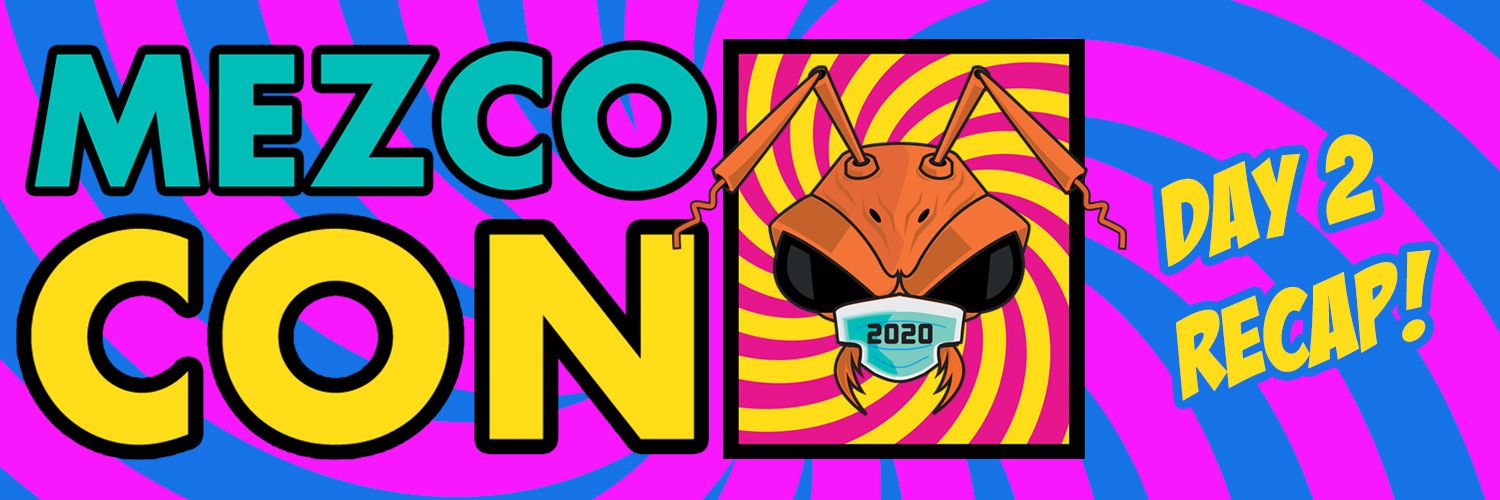 Mezco Con 2020: Summer Edition - Day 2 Recap