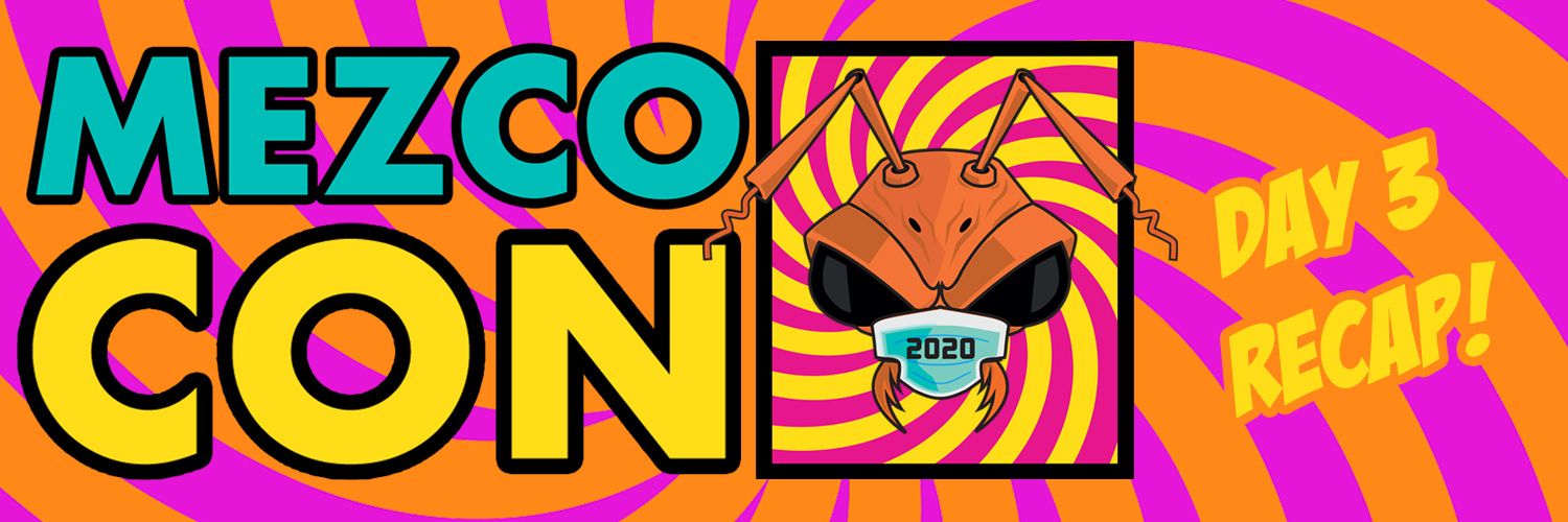 Mezco Con 2020: Summer Edition - Day 3 Recap
