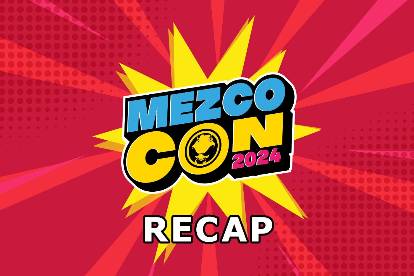 Mezco Con 2024 Recap