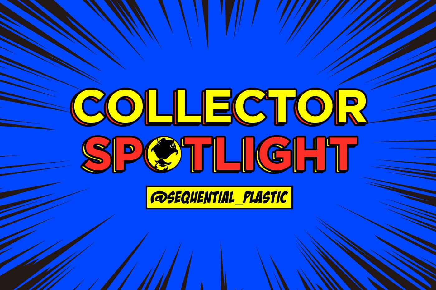 Collector's Spotlight Vol. 16 - @sequential_plastic