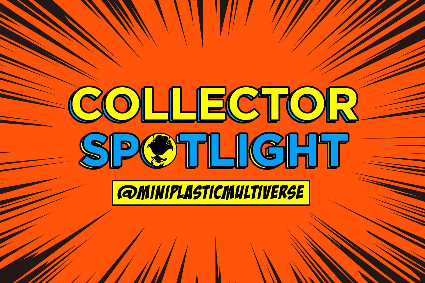Collector's Spotlight Vol. 28 (@miniplasticmultiverse)