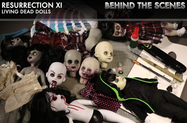 Living Dead Dolls Resurrection XI: Behind the Scenes