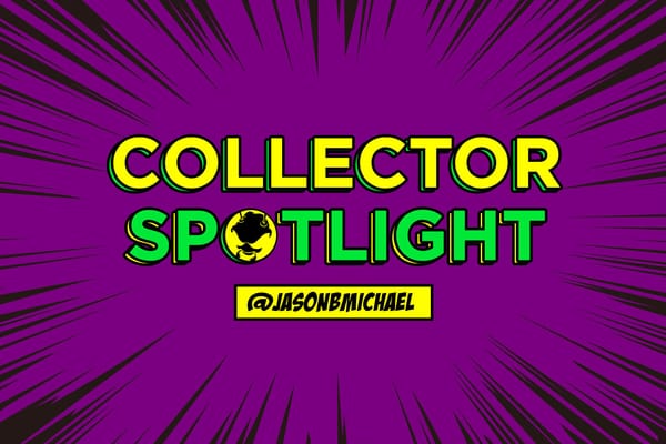 Collector's Spotlight Vol.10 - @jasonbmichael