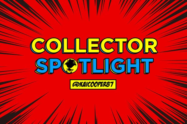 Collector's Spotlight Vol. 12 - @kaicooper87