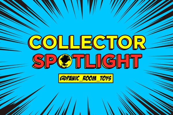Collector's Spotlight Vol. 13 - @panic_room_toys
