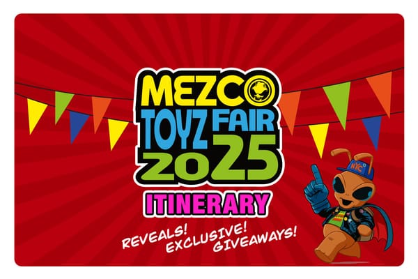 Mezco Toyz Fair 2025 Itinerary