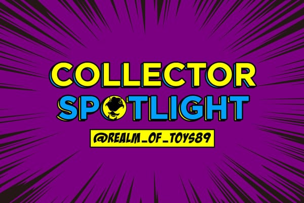 Collector's Spotlight Vol. 23 (@realm_of_toys89)